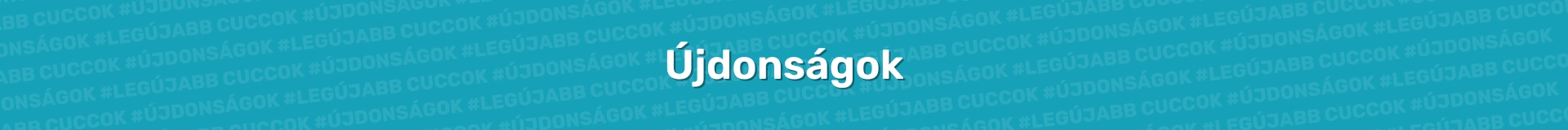 Legújabb cuccok banner