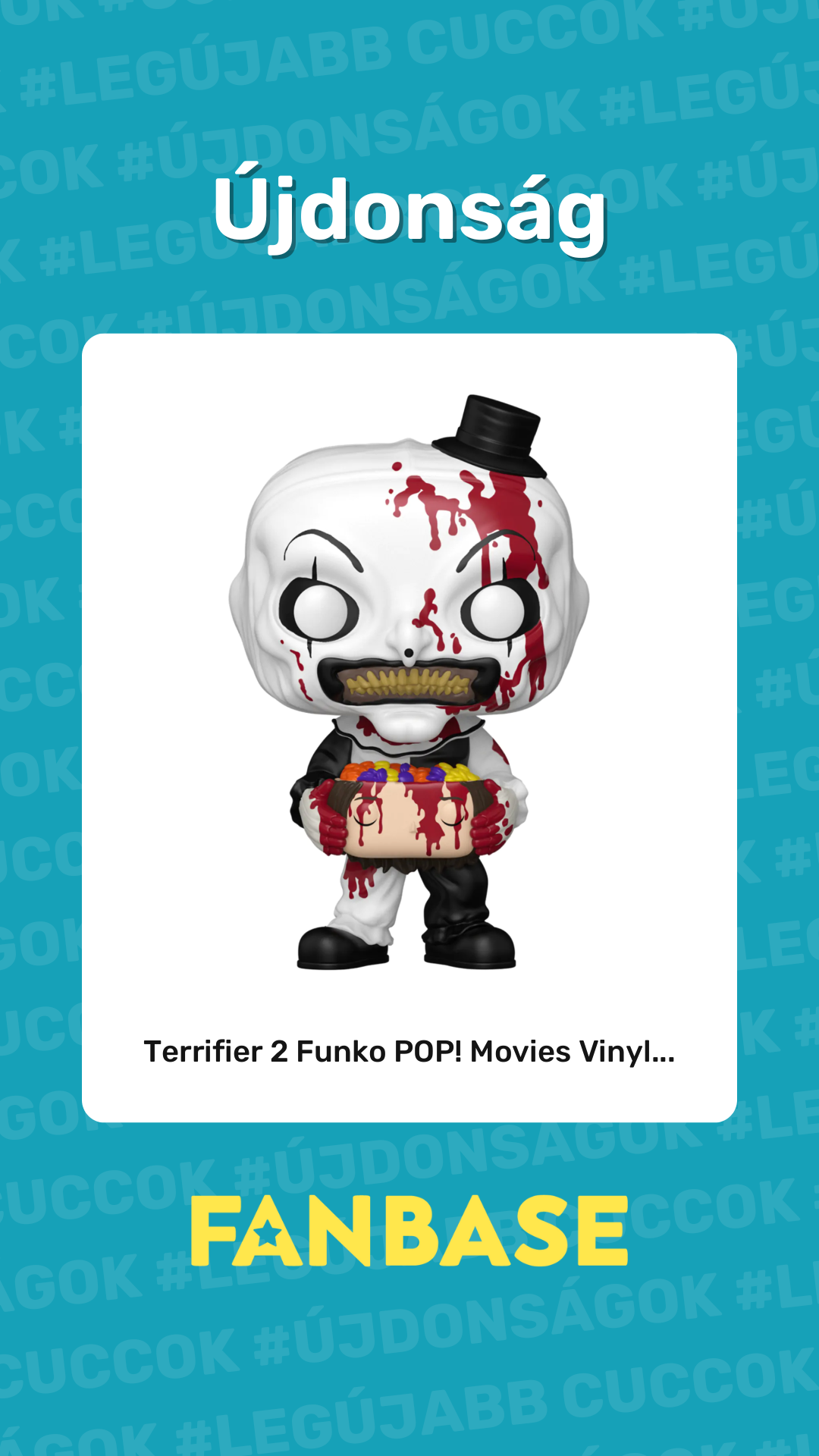 Újdonság: Terrifier 2 Funko POP! Movies Vinyl...