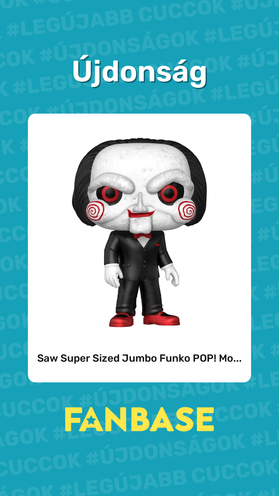 Újdonság: Saw Super Sized Jumbo Funko POP! Mo... Újdonság: Saw Super Sized Jumbo Funko POP! Mo...