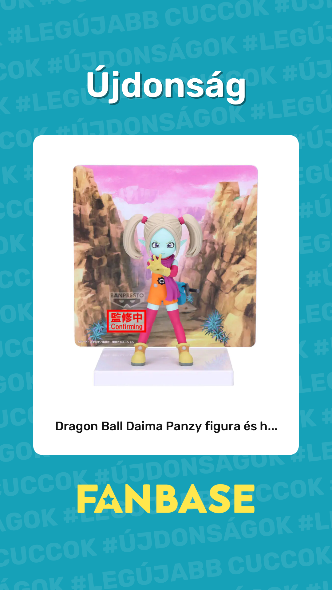 Újdonság: Dragon Ball Daima Panzy figura és h...