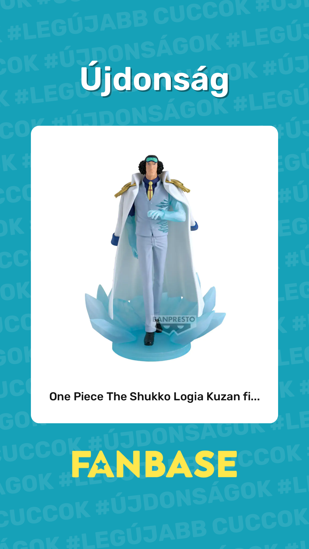 Újdonság: One Piece The Shukko Logia Kuzan fi...