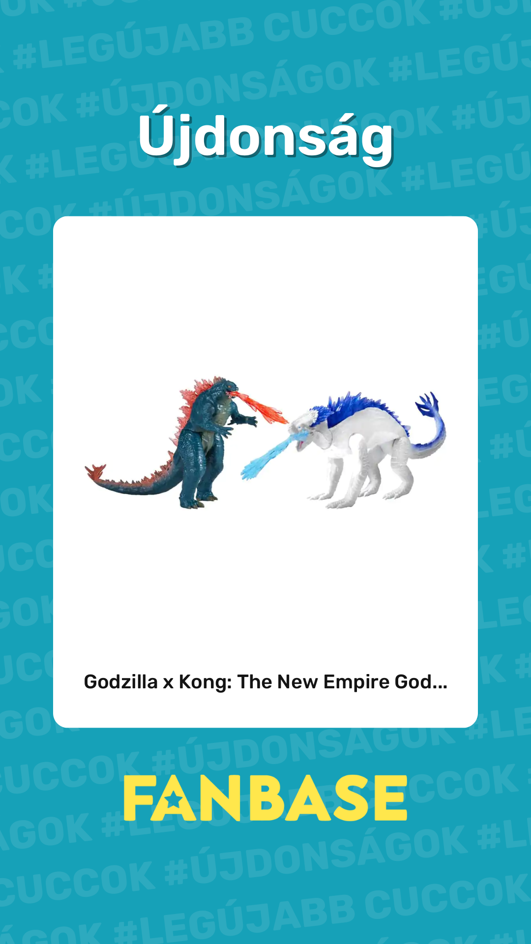 Újdonság: Godzilla x Kong: The New Empire God...