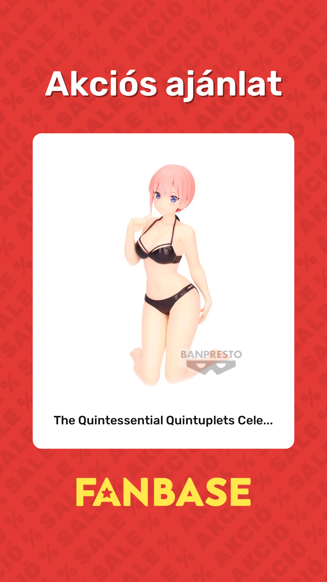 Akciós ajánlat: The Quintessential Quintuplets Cele...