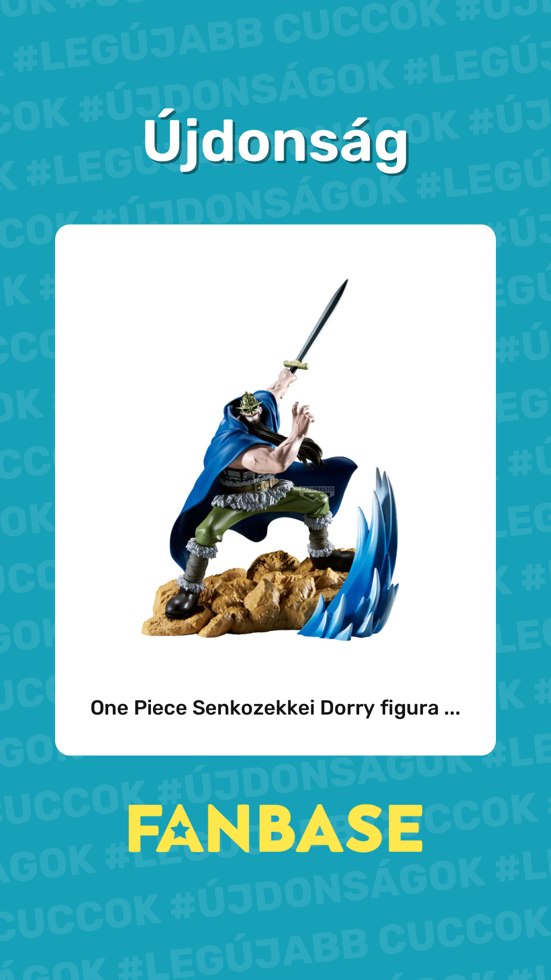 Újdonság: One Piece Senkozekkei Dorry figura ...