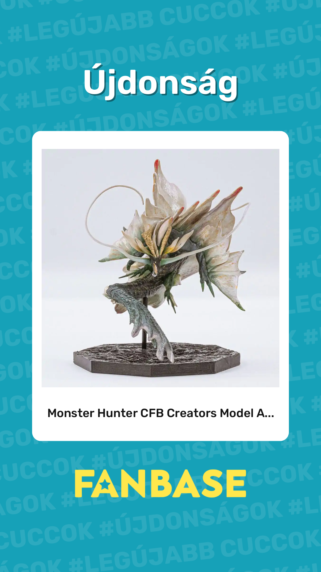 Újdonság: Monster Hunter CFB Creators Model A...