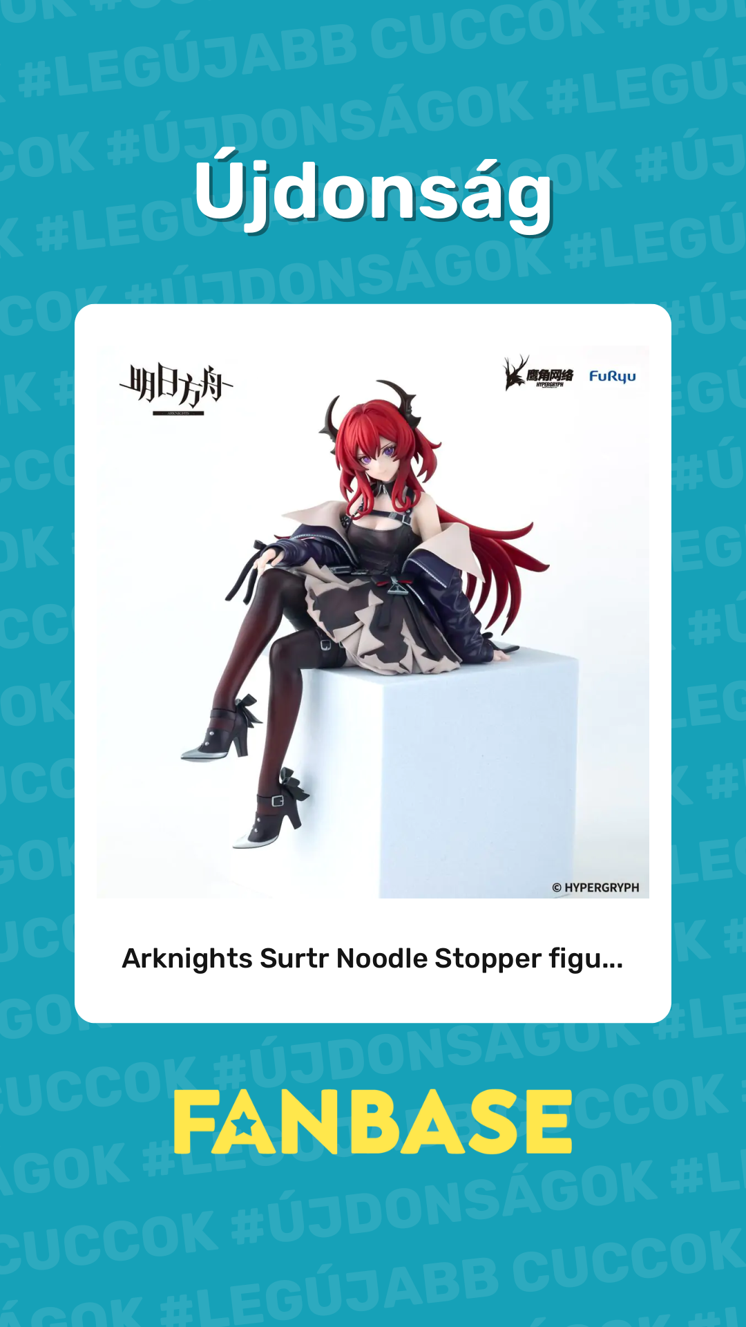 Újdonság: Arknights Surtr Noodle Stopper figu...