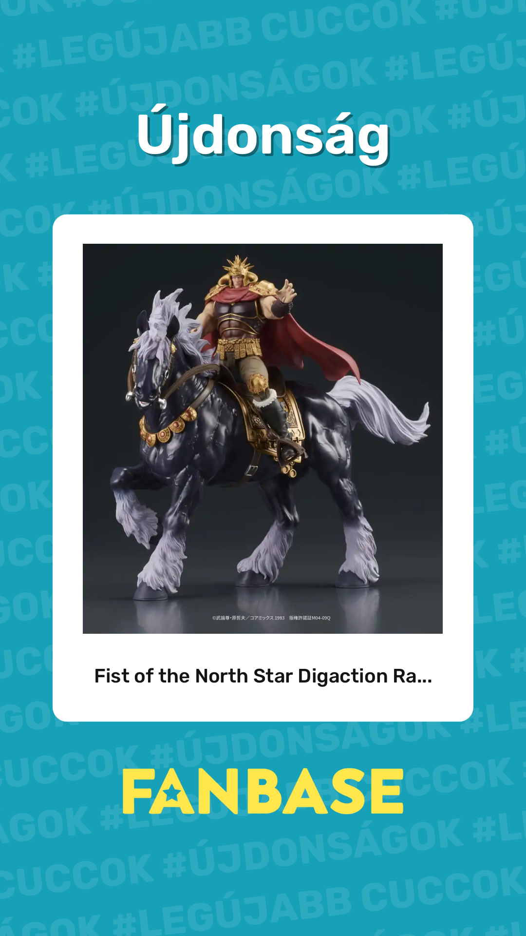 Újdonság: Fist of the North Star Digaction Ra...