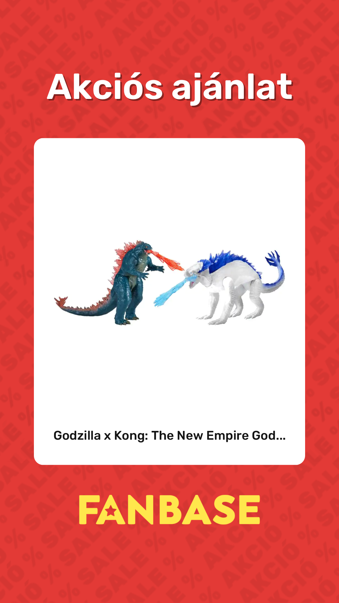 Akciós ajánlat: Godzilla x Kong: The New Empire God...