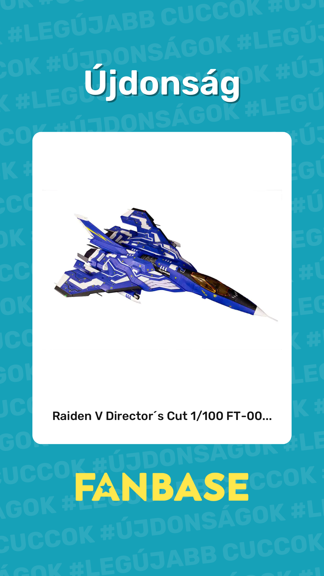 Újdonság: Raiden V Director´s Cut 1/100 FT-00...