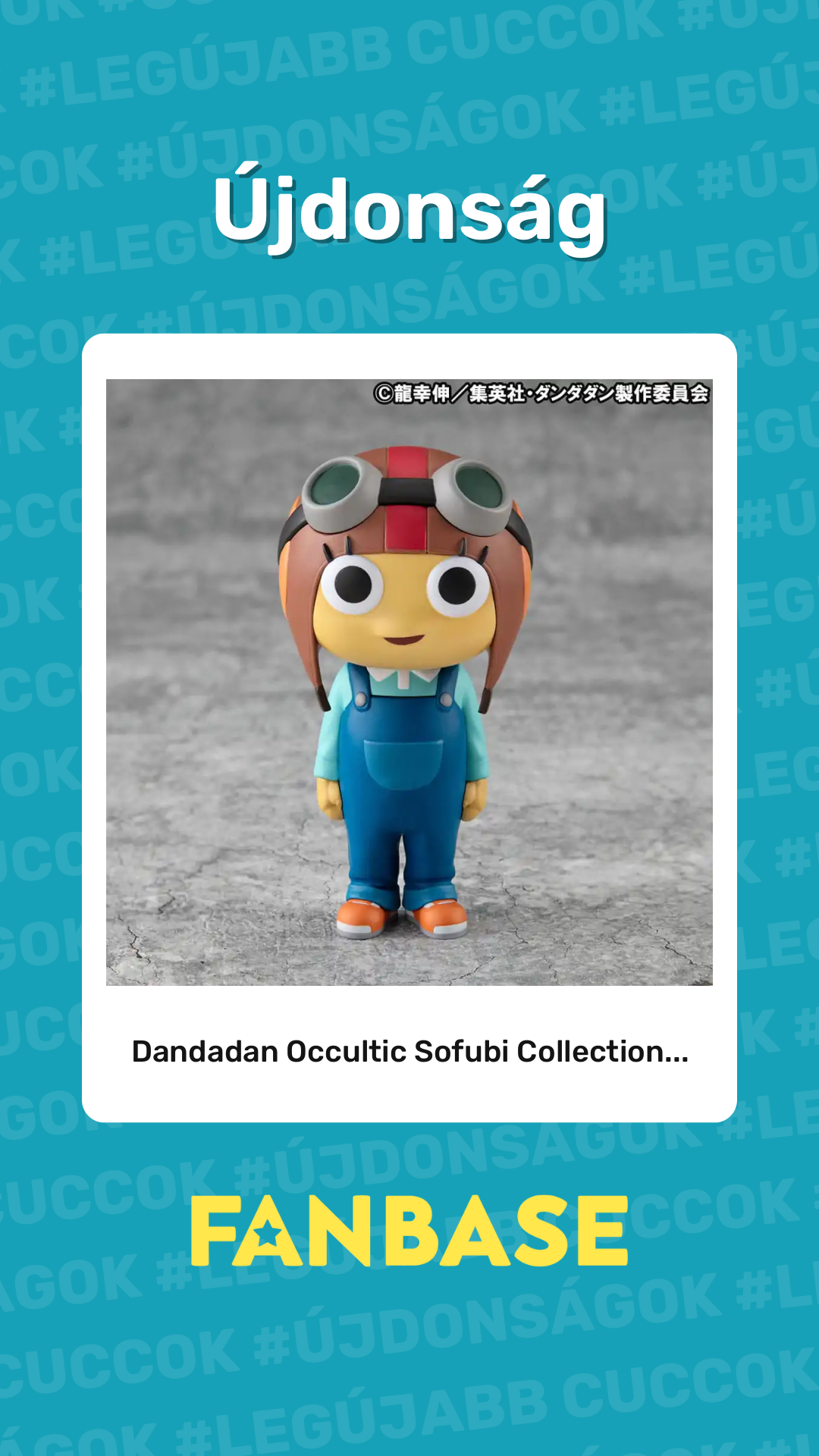 Újdonság: Dandadan Occultic Sofubi Collection...