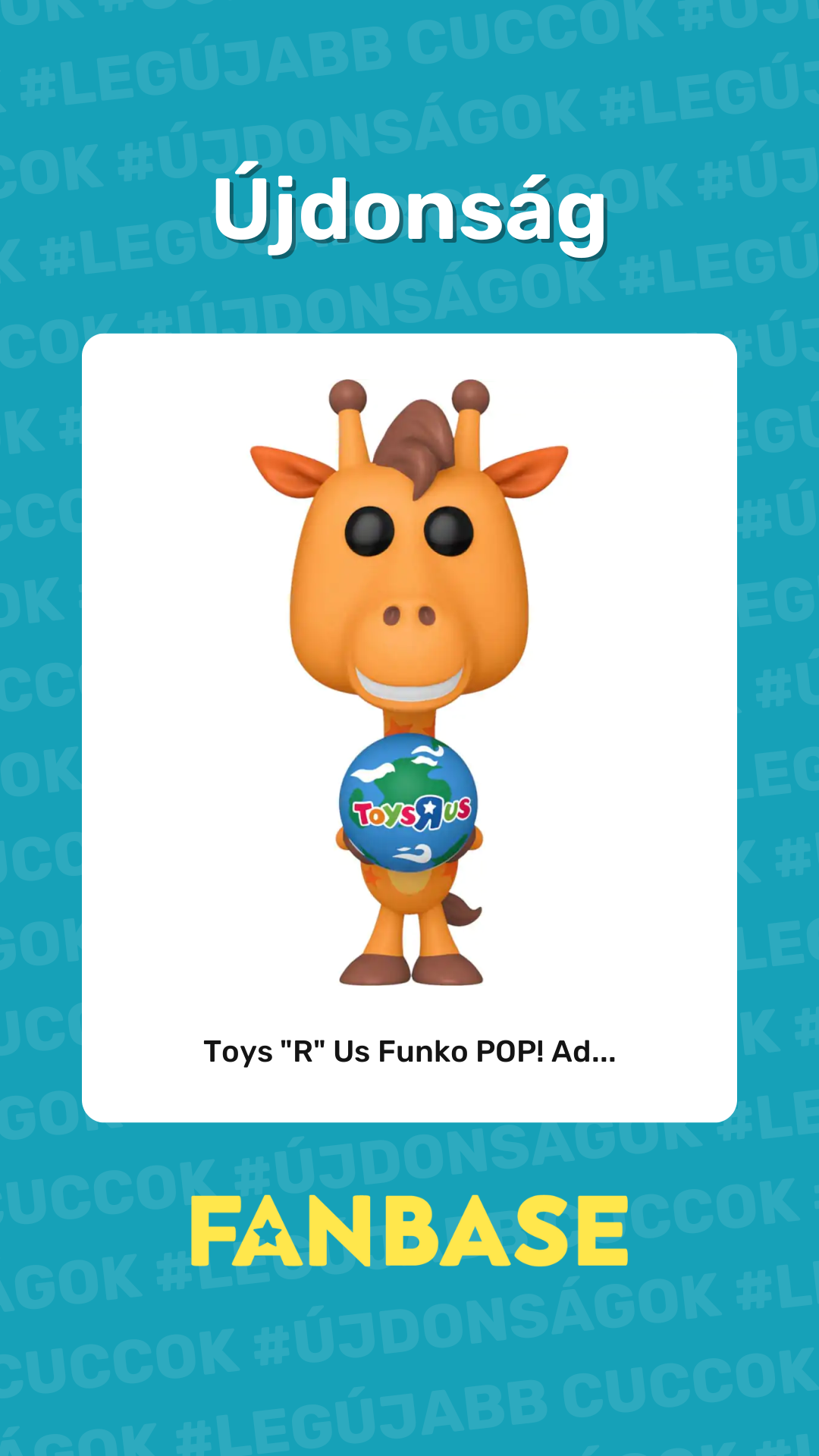 Újdonság: Toys "R" Us Funko POP! Ad...