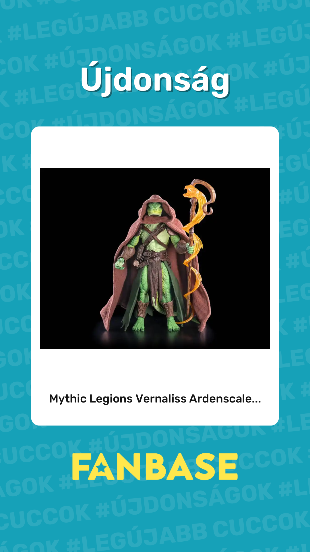 Újdonság: Mythic Legions Vernaliss Ardenscale...