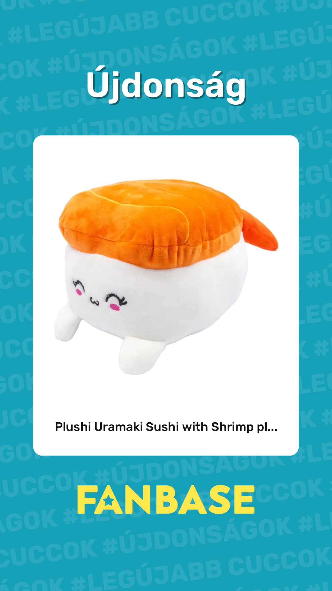 Újdonság: Plushi Uramaki Sushi with Shrimp pl...