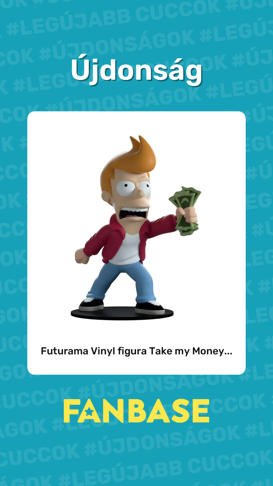 Újdonság: Futurama Vinyl figura Take my Money...