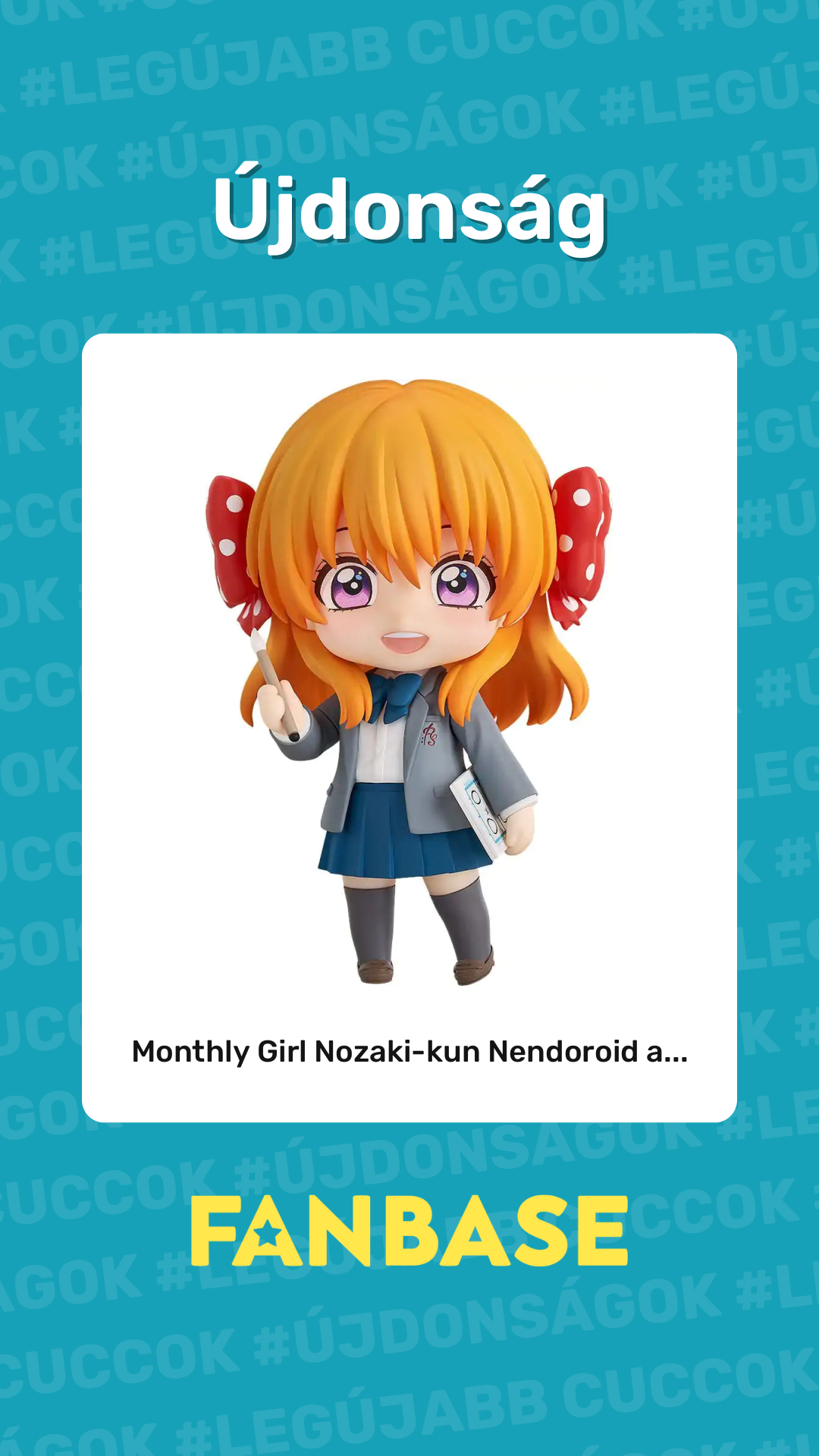 Újdonság: Monthly Girl Nozaki-kun Nendoroid a...