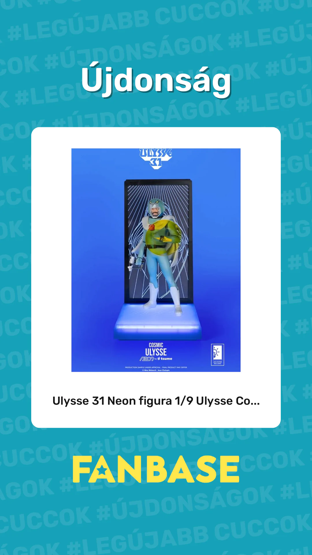 Újdonság: Ulysse 31 Neon figura 1/9 Ulysse Co...