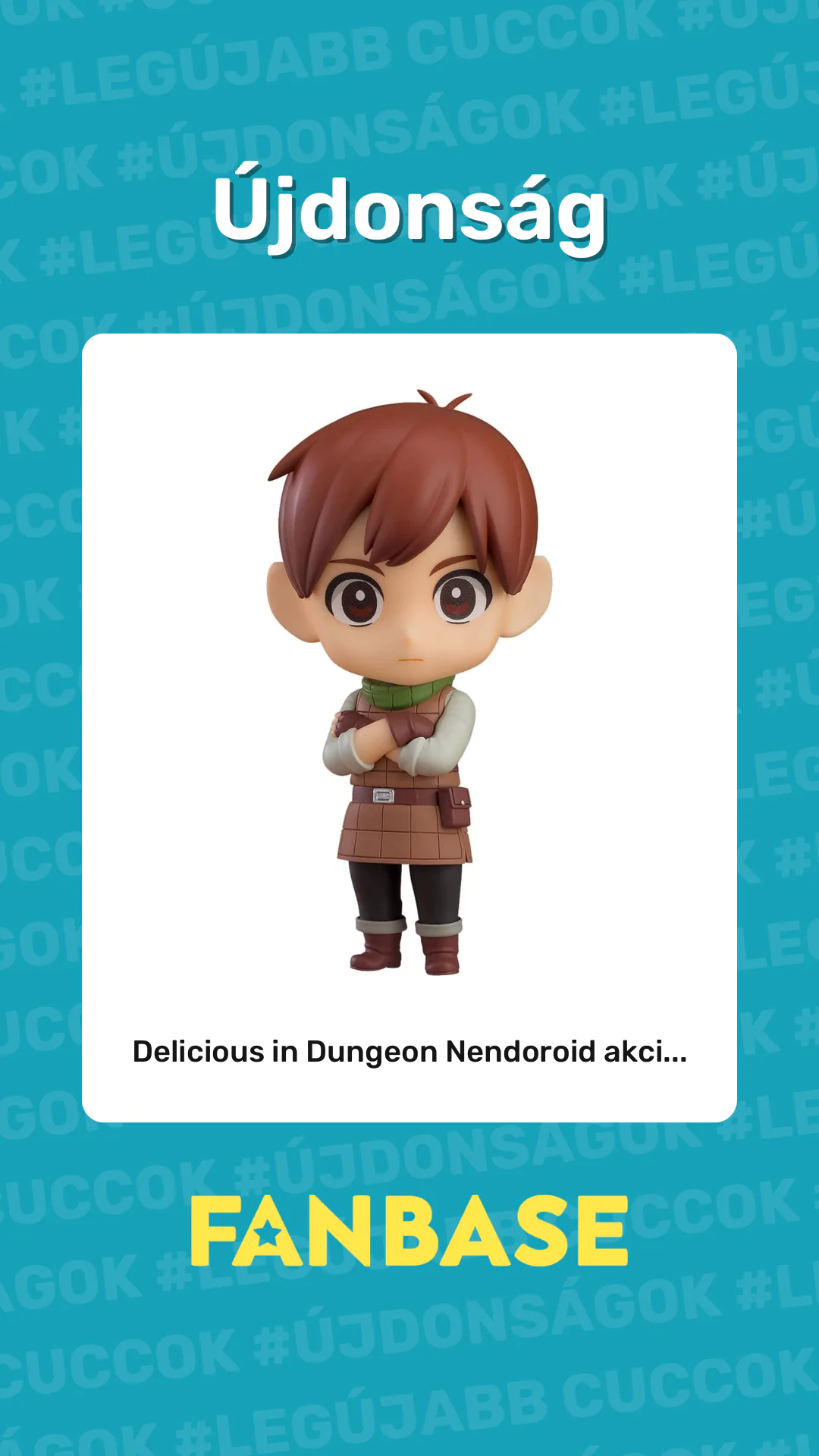 Újdonság: Delicious in Dungeon Nendoroid akci...