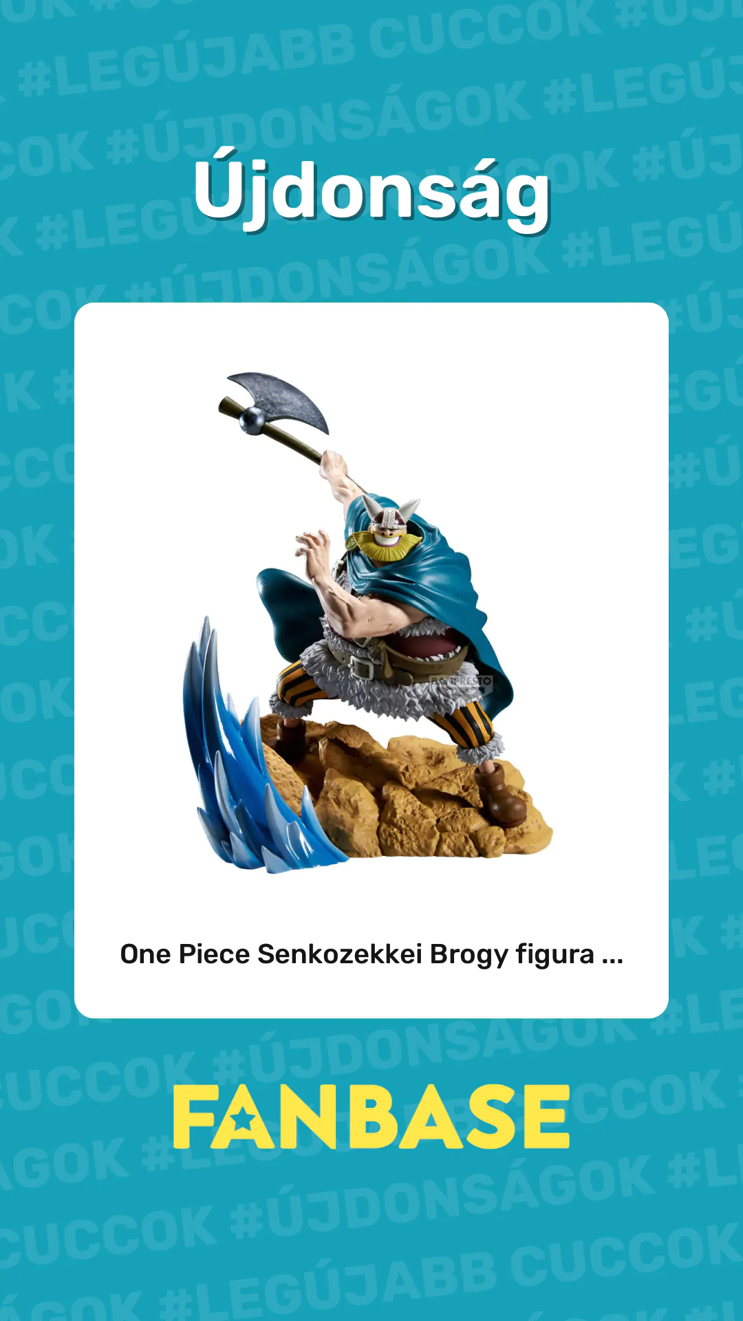 Újdonság: One Piece Senkozekkei Brogy figura ...