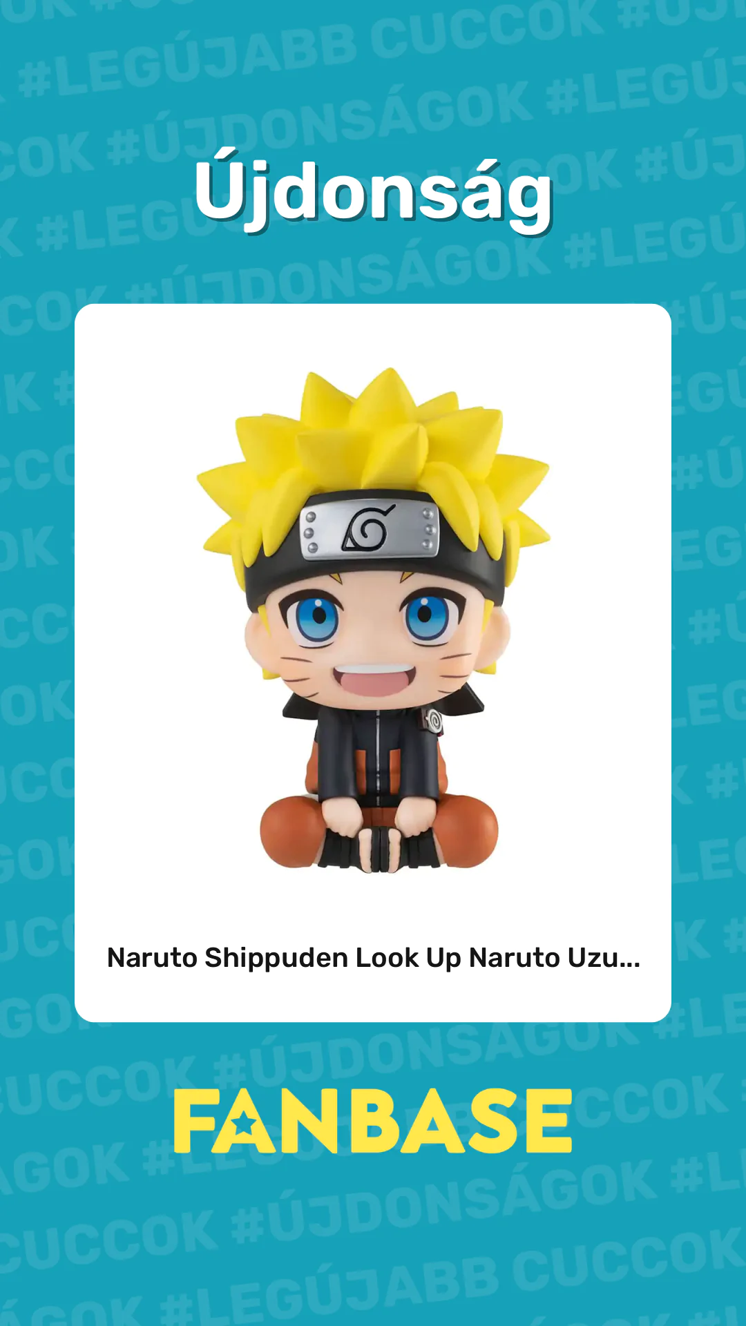 Újdonság: Naruto Shippuden Look Up Naruto Uzu...
